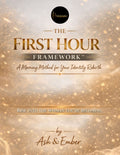 The First Hour Framework™ — A Morning Method for Your Identity Rebirth (13‑Page Morning Routine E‑Book)